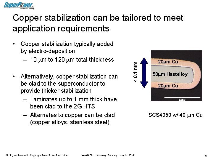  • Copper stabilization typically added by electro-deposition – 10 mm to 120 mm