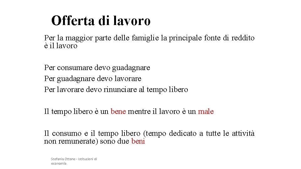 Offerta di lavoro Per la maggior parte delle famiglie la principale fonte di reddito