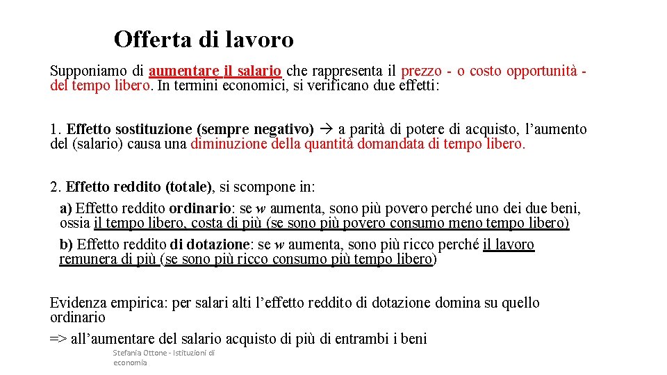 Offerta di lavoro Supponiamo di aumentare il salario che rappresenta il prezzo - o