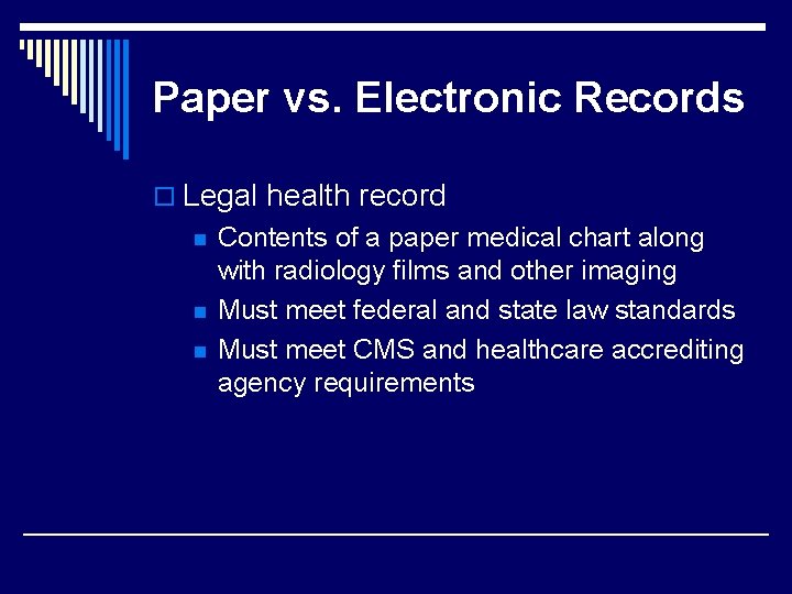 Paper vs. Electronic Records o Legal health record n n n Contents of a