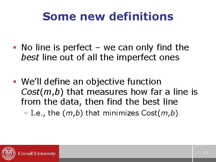 Some new definitions § No line is perfect – we can only find the