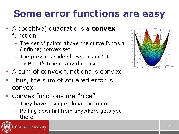 Some error functions are easy § A (positive) quadratic is a convex function –