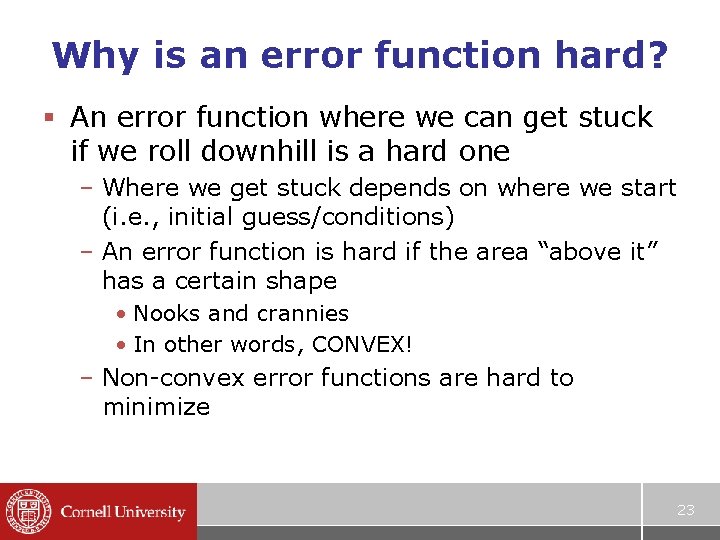 Why is an error function hard? § An error function where we can get