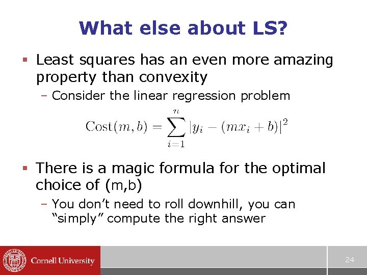 What else about LS? § Least squares has an even more amazing property than