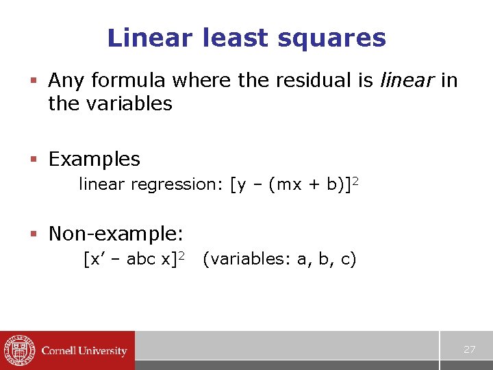 Linear least squares § Any formula where the residual is linear in the variables