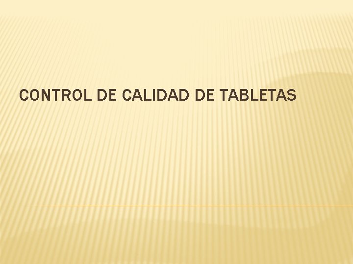 CONTROL DE CALIDAD DE TABLETAS 