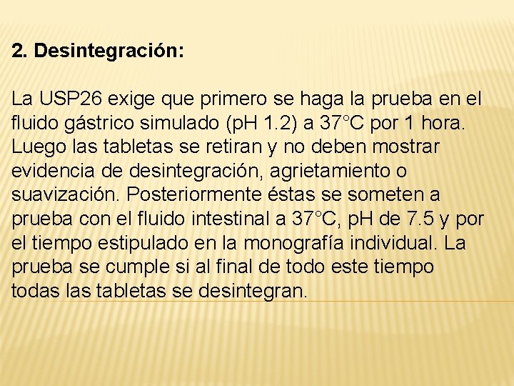 2. Desintegración: La USP 26 exige que primero se haga la prueba en el