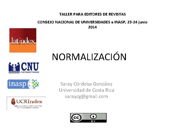 TALLER PARA EDITORES DE REVISTAS CONSEJO NACIONAL DE UNIVERSIDADES e INASP, 23 -24 junio