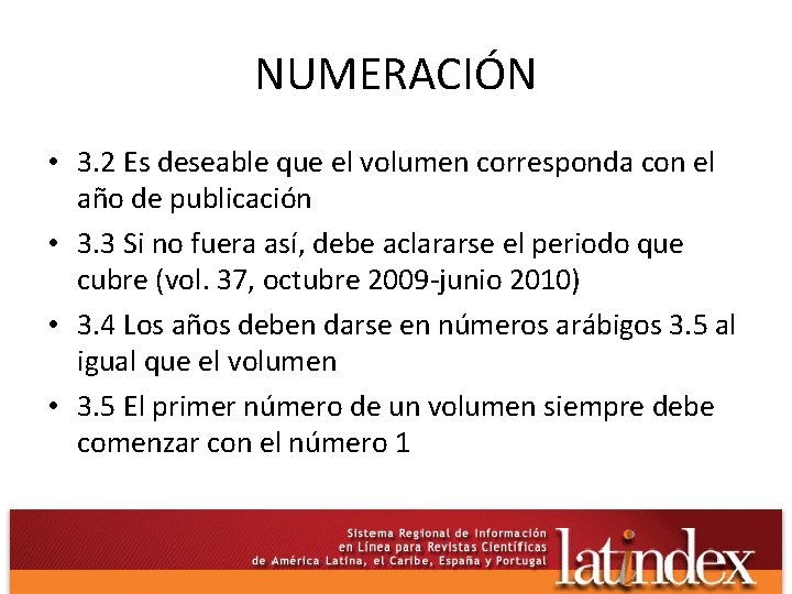 NUMERACIÓN • 3. 2 Es deseable que el volumen corresponda con el año de