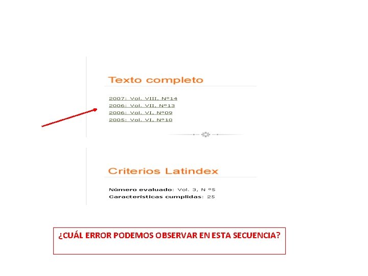 ¿CUÁL ERROR PODEMOS OBSERVAR EN ESTA SECUENCIA? 
