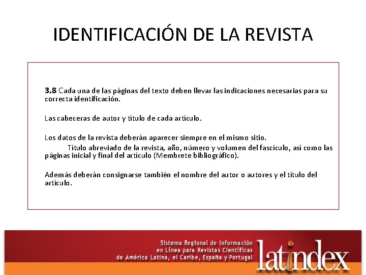 IDENTIFICACIÓN DE LA REVISTA 3. 8 Cada una de las páginas del texto deben