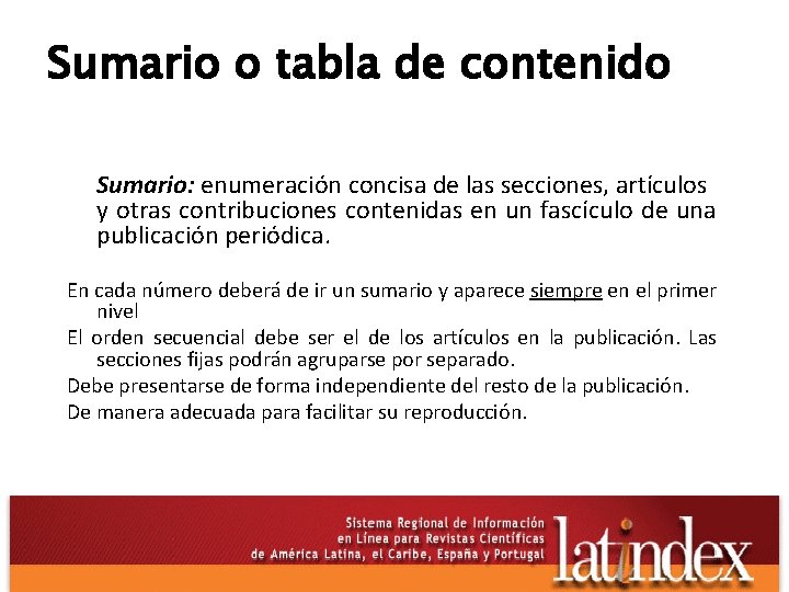 Sumario o tabla de contenido Sumario: enumeración concisa de las secciones, artículos y otras