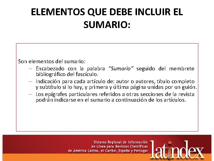 ELEMENTOS QUE DEBE INCLUIR EL SUMARIO: Son elementos del sumario: - Encabezado con la