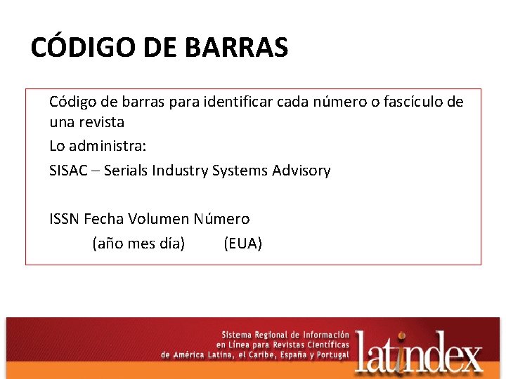 CÓDIGO DE BARRAS Código de barras para identificar cada número o fascículo de una