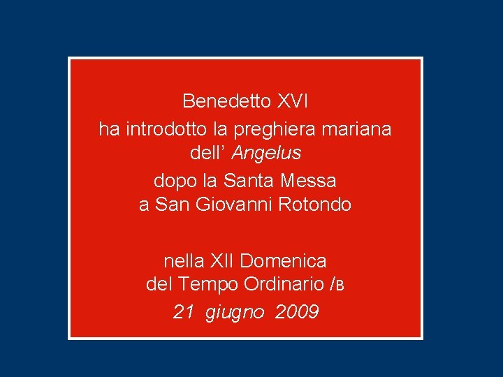 Benedetto XVI ha introdotto la preghiera mariana dell’ Angelus dopo la Santa Messa a Benedetto XVI ha introdotto la preghiera mariana dell’ Angelus dopo la Santa Messa a