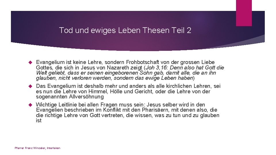 Tod und ewiges Leben Thesen Teil 2 Evangelium ist keine Lehre, sondern Frohbotschaft von