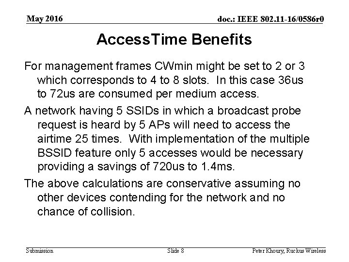 May 2016 doc. : IEEE 802. 11 -16/0586 r 0 Access. Time Benefits For