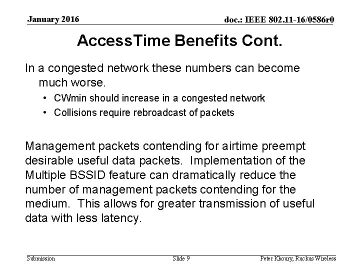 January 2016 doc. : IEEE 802. 11 -16/0586 r 0 Access. Time Benefits Cont.