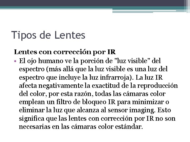 Tipos de Lentes con corrección por IR • El ojo humano ve la porción