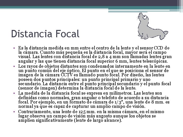 Distancia Focal • Es la distancia medida en mm entre el centro de la