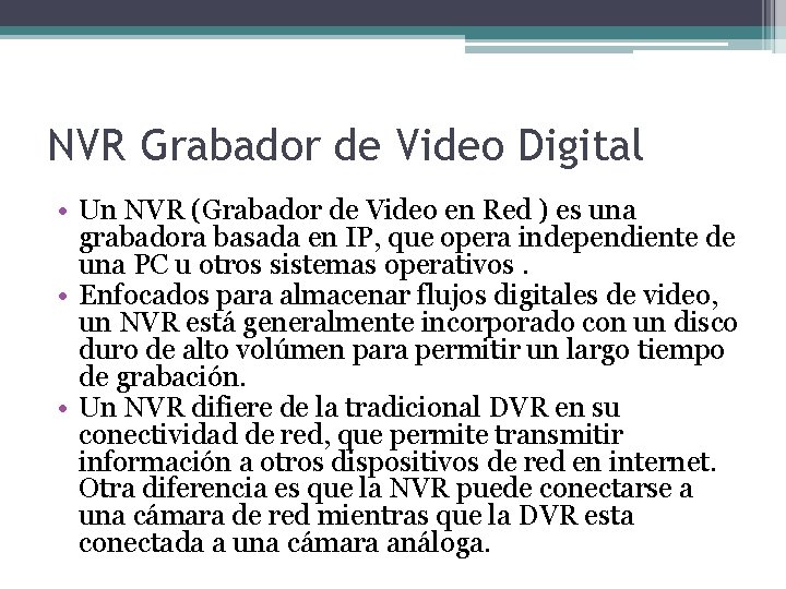 NVR Grabador de Video Digital • Un NVR (Grabador de Video en Red )