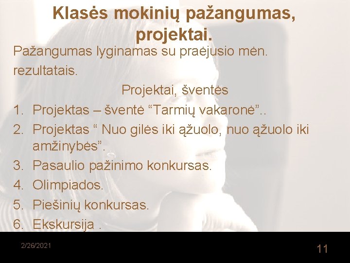 Klasės mokinių pažangumas, projektai. Pažangumas lyginamas su praėjusio mėn. rezultatais. Projektai, šventės 1. Projektas