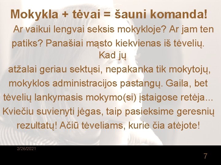 Mokykla + tėvai = šauni komanda! Ar vaikui lengvai seksis mokykloje? Ar jam ten