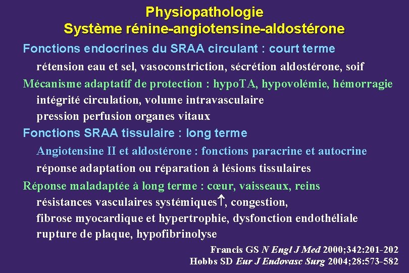 Physiopathologie Système rénine-angiotensine-aldostérone Fonctions endocrines du SRAA circulant : court terme rétension eau et
