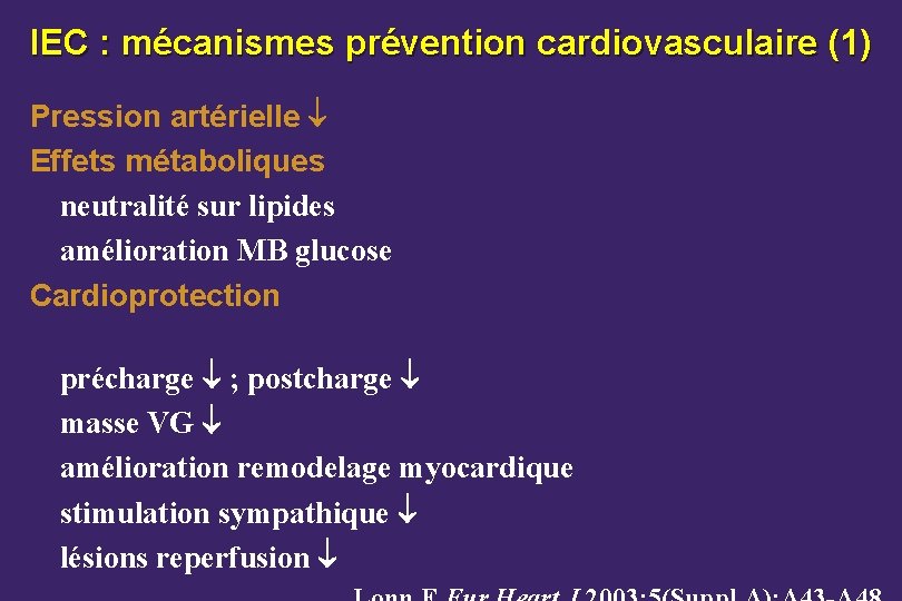 IEC : mécanismes prévention cardiovasculaire (1) Pression artérielle Effets métaboliques neutralité sur lipides amélioration