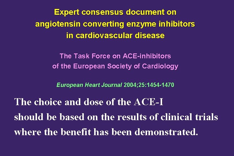 Expert consensus document on angiotensin converting enzyme inhibitors in cardiovascular disease The Task Force