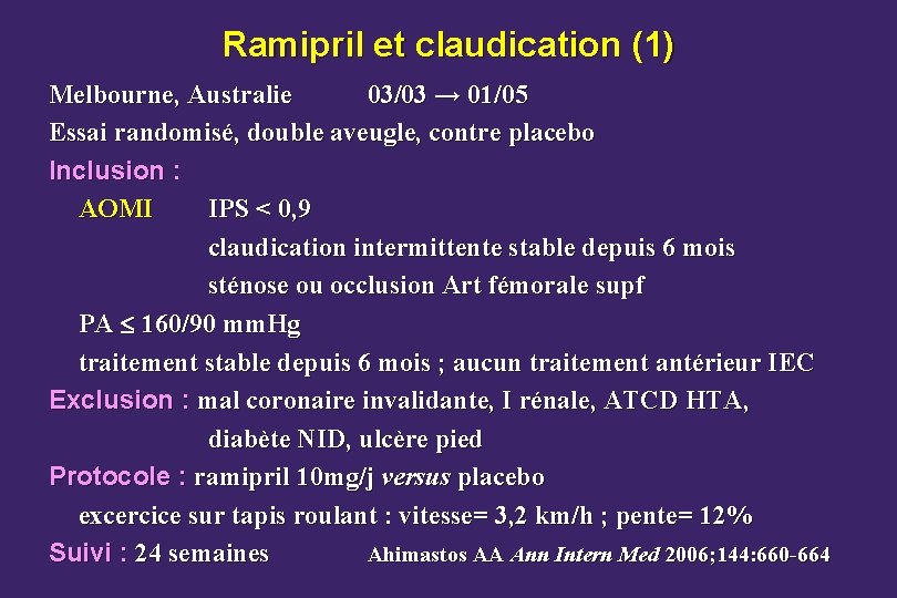Ramipril et claudication (1) Melbourne, Australie 03/03 → 01/05 Essai randomisé, double aveugle, contre