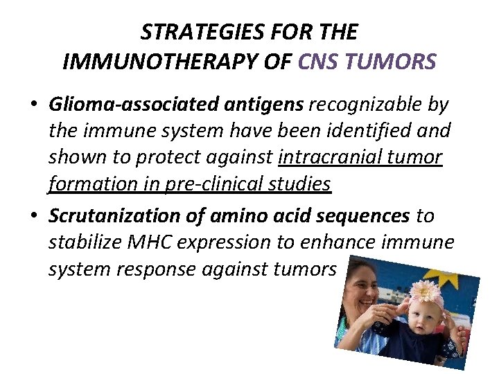 STRATEGIES FOR THE IMMUNOTHERAPY OF CNS TUMORS • Glioma-associated antigens recognizable by the immune