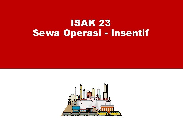 ISAK 23 Sewa Operasi - Insentif 