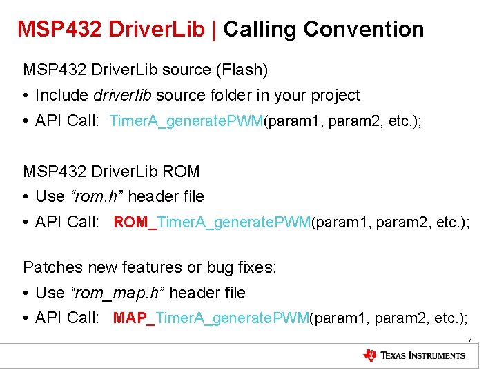 MSP 432 Driver. Lib | Calling Convention MSP 432 Driver. Lib source (Flash) •