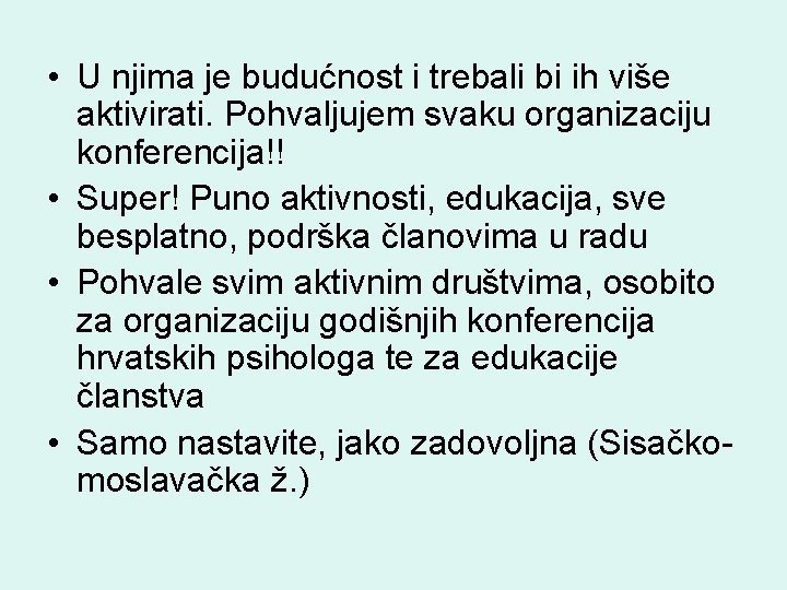  • U njima je budućnost i trebali bi ih više aktivirati. Pohvaljujem svaku