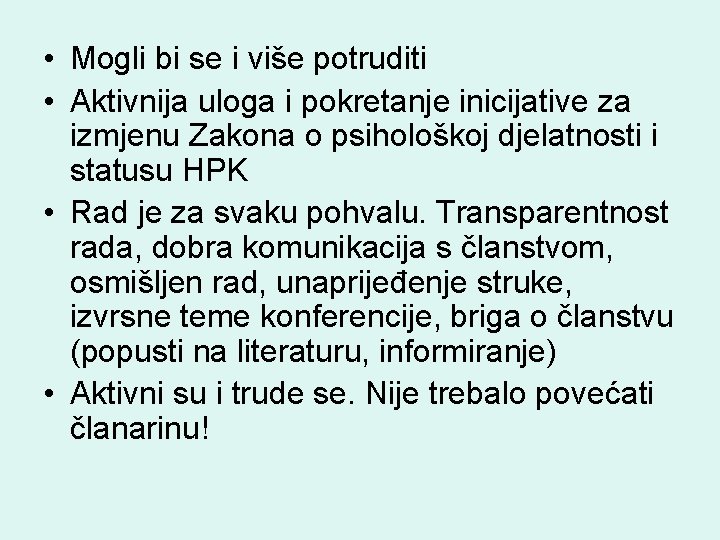  • Mogli bi se i više potruditi • Aktivnija uloga i pokretanje inicijative