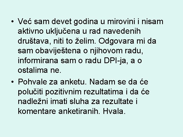  • Već sam devet godina u mirovini i nisam aktivno uključena u rad