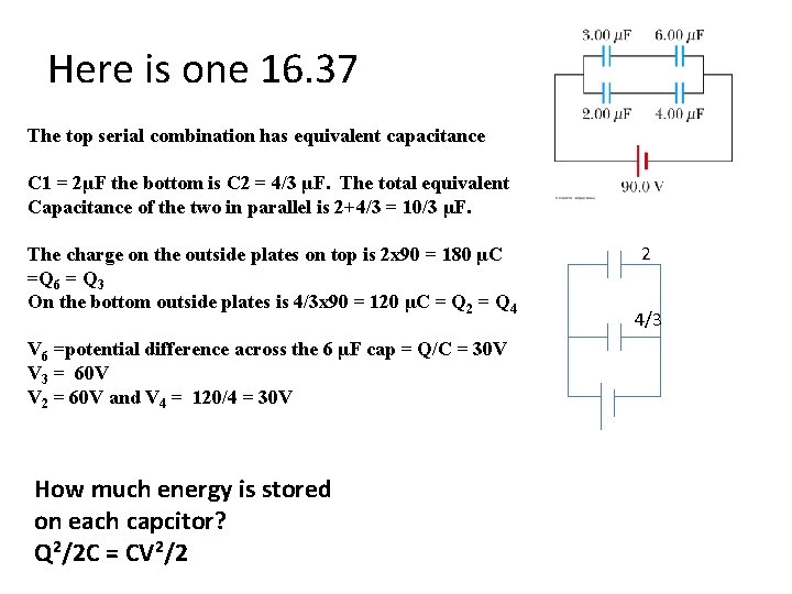 Here is one 16. 37 The top serial combination has equivalent capacitance C 1