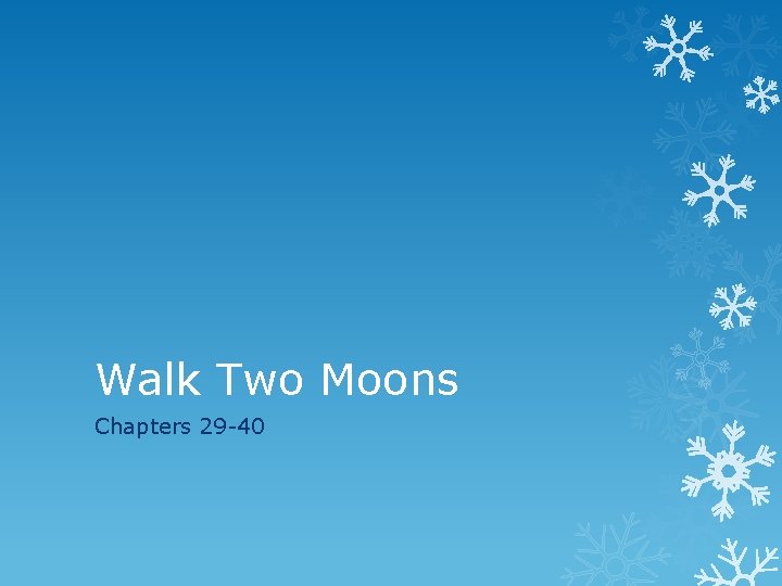 Walk Two Moons Chapters 29 -40 