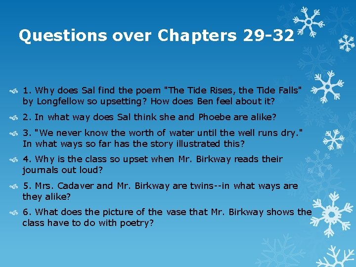 Questions over Chapters 29 -32 1. Why does Sal find the poem "The Tide