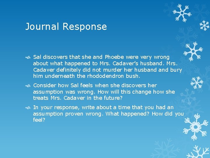 Journal Response Sal discovers that she and Phoebe were very wrong about what happened