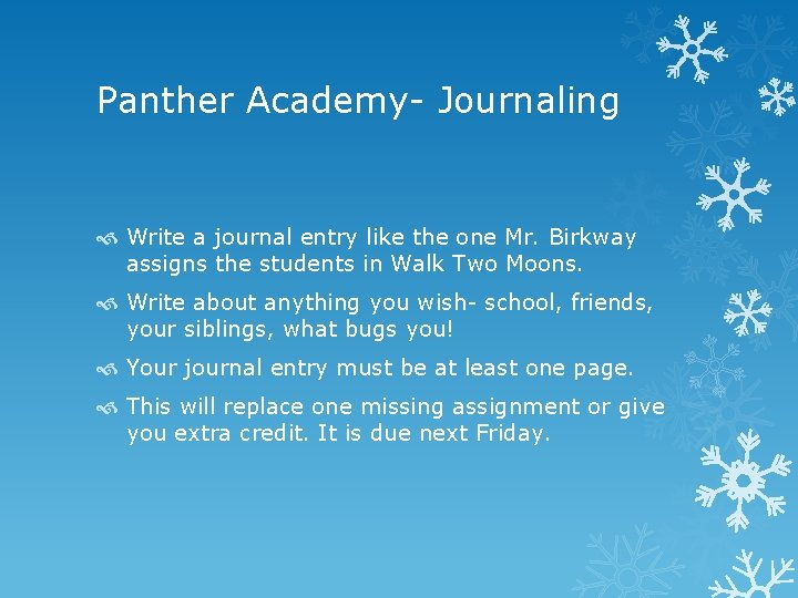 Panther Academy- Journaling Write a journal entry like the one Mr. Birkway assigns the
