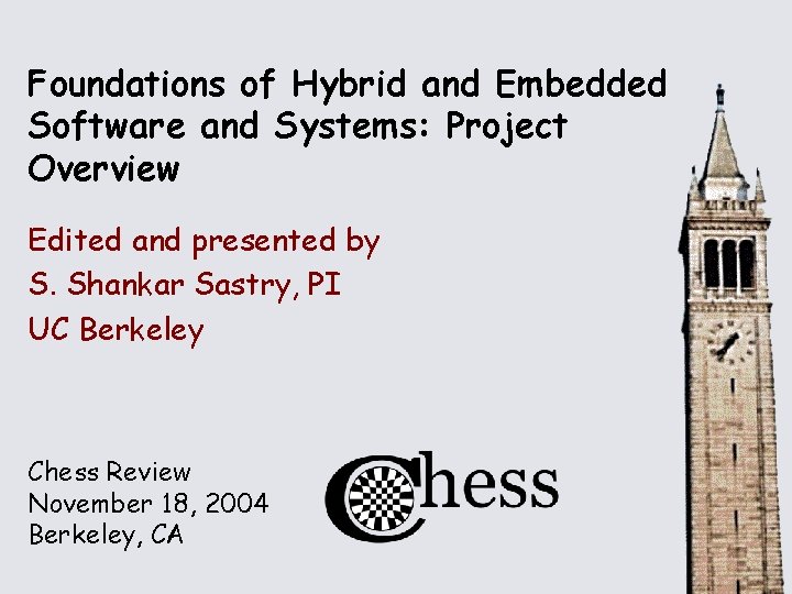 Foundations of Hybrid and Embedded Software and Systems: Project Overview Edited and presented by