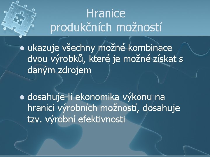 Hranice produkčních možností l ukazuje všechny možné kombinace dvou výrobků, které je možné získat