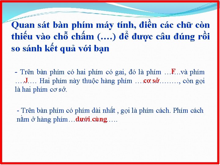 Quan sát bàn phím máy tính, điền các chữ còn thiếu vào chỗ chấm