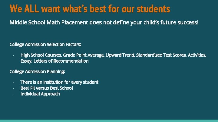 We ALL want what’s best for our students Middle School Math Placement does not We ALL want what’s best for our students Middle School Math Placement does not