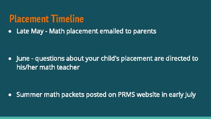 Placement Timeline ● Late May - Math placement emailed to parents ● June - Placement Timeline ● Late May - Math placement emailed to parents ● June -