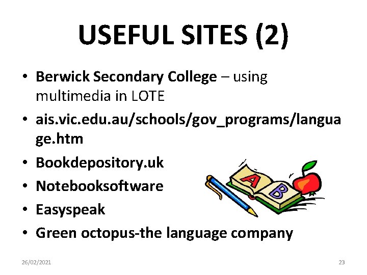 USEFUL SITES (2) • Berwick Secondary College – using multimedia in LOTE • ais. USEFUL SITES (2) • Berwick Secondary College – using multimedia in LOTE • ais.