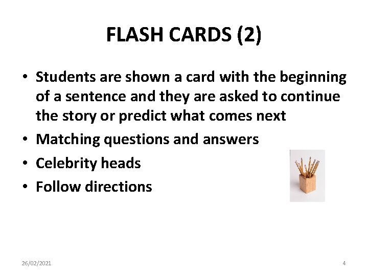 FLASH CARDS (2) • Students are shown a card with the beginning of a FLASH CARDS (2) • Students are shown a card with the beginning of a
