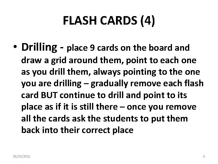 FLASH CARDS (4) • Drilling - place 9 cards on the board and draw FLASH CARDS (4) • Drilling - place 9 cards on the board and draw